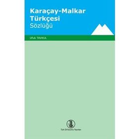 KARAÇAY-MALKAR TÜRKÇESİ SÖZLÜĞÜ - UFUK TAVKUL