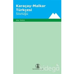 KARAÇAY-MALKAR TÜRKÇESİ SÖZLÜĞÜ - UFUK TAVKUL