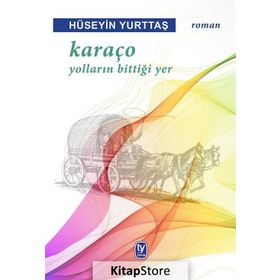 Karaço - Yolların Bittiği Yer - Hüseyin Yurttaş