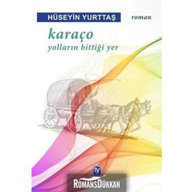 Karaço - Yolların Bittiği Yer - Hüseyin Yurttaş