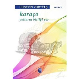 Karaço - Yolların Bittiği Yer - Hüseyin Yurttaş