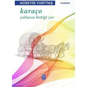 Karaço - Yolların Bittiği Yer - Hüseyin Yurttaş