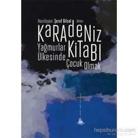 Karadeniz Kitabı - Yağmurlar Ülkesinde Çocuk Olmak - Şeref Bilsel