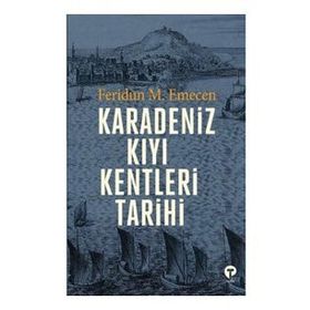 Karadeniz Kıyı Kentleri Tarihi - Feridun M. Emecen