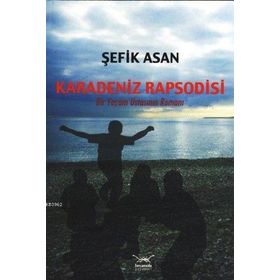 KARADENIZ RAPSODISI BIR YAŞAM USTASININ ROMANI - GENEL