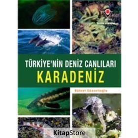 Karadeniz - Türkiye'nin Deniz Canlıları -Tübitak Yayınları