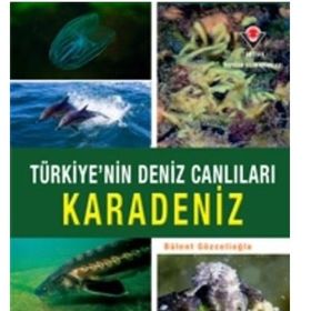 Karadeniz - Türkiye'nin Deniz Canlıları -Tübitak Yayınları
