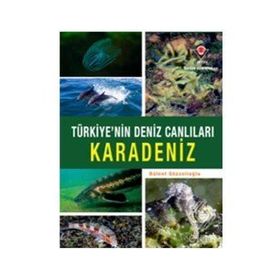 Karadeniz - Türkiye'nin Deniz Canlıları -Tübitak Yayınları