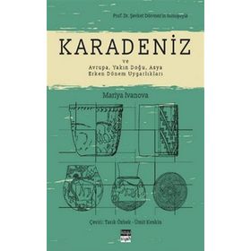 Karadeniz ve Avrupa Yakın Doğu Asya Erken Dönem Uygarlıkları - Mariya Ivanova