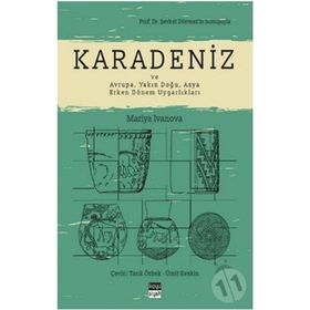 Karadeniz ve Avrupa Yakın Doğu Asya Erken Dönem Uygarlıkları - Mariya Ivanova