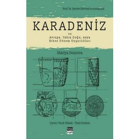 Karadeniz ve Avrupa Yakın Doğu Asya Erken Dönem Uygarlıkları - Mariya Ivanova