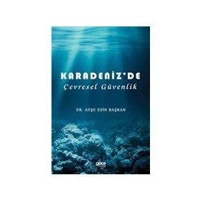 Karadeniz'de Çevresel Güvenlik - Ayşe Esin Başkan - Gece Kitaplığı Yayınevi