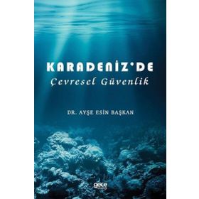 Karadeniz'de Çevresel Güvenlik - Ayşe Esin Başkan - Gece Kitaplığı Yayınevi