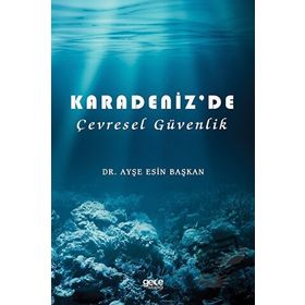 Karadeniz'de Çevresel Güvenlik - Ayşe Esin Başkan - Gece Kitaplığı Yayınevi