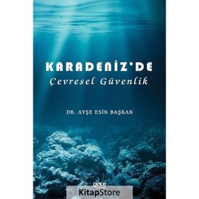 Karadeniz'de Çevresel Güvenlik - Ayşe Esin Başkan - Gece Kitaplığı Yayınevi