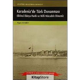 Karadeniz’de Türk Donanması - Figen Atabey