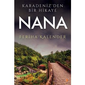 Karadeniz'den Bir Hikaye Nana - Feriha Kalender