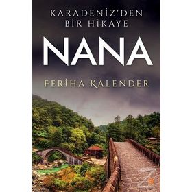 Karadeniz'den Bir Hikaye Nana - Feriha Kalender