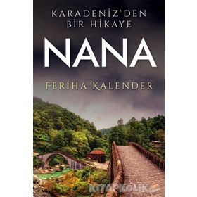 Karadeniz'den Bir Hikaye Nana - Feriha Kalender