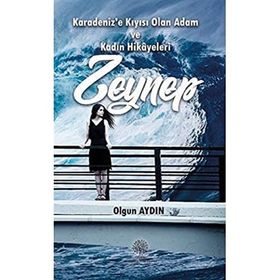 Karadenize Kıyısı Olan Adam ve Kadın Hikayeleri Zeynep - Olgun Aydın