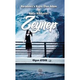 Karadenize Kıyısı Olan Adam ve Kadın Hikayeleri Zeynep - Olgun Aydın