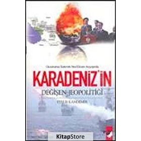 KARADENIZ´IN DEĞİŞEN JEOPOLİTİĞİ - EYYÜB KANDEMIR