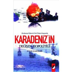 KARADENIZ´IN DEĞİŞEN JEOPOLİTİĞİ - EYYÜB KANDEMIR