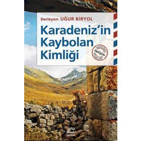 Karadeniz’in Kaybolan Kimliği - Uğur Biryol