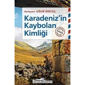 Karadeniz’in Kaybolan Kimliği - Uğur Biryol
