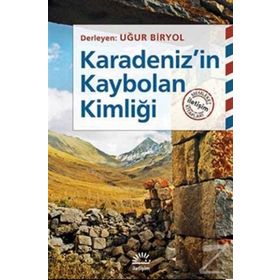 Karadeniz’in Kaybolan Kimliği - Uğur Biryol