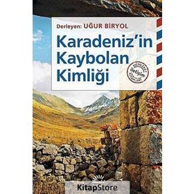 Karadeniz’in Kaybolan Kimliği - Uğur Biryol