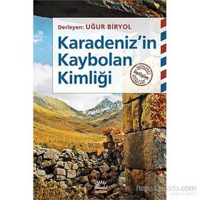 Karadeniz’in Kaybolan Kimliği - Uğur Biryol