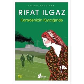 KARADENIZ'IN KIYICIĞINDA - RIFAT ILGAZ