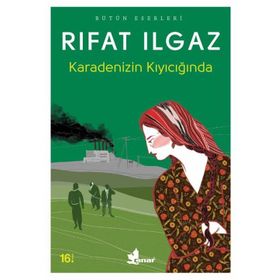 KARADENIZ'IN KIYICIĞINDA - RIFAT ILGAZ