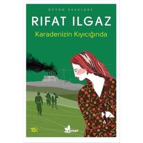 KARADENIZ'IN KIYICIĞINDA - RIFAT ILGAZ