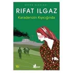 Karadenizin Kıyıcığında - Rıfat llgaz