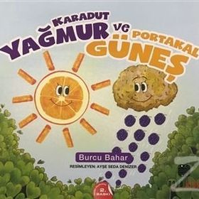 Karadut Yağmur ve Portakal Güneş - Burcu Bahar