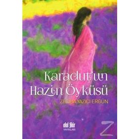 Karadut’un Hazin Öyküsü - Zeliha Yazıcı Ergün