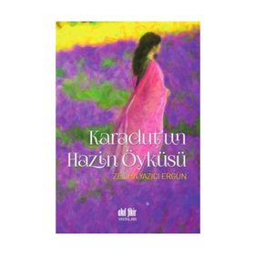 Karadut’un Hazin Öyküsü - Zeliha Yazıcı Ergün