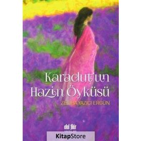 Karadut’un Hazin Öyküsü - Zeliha Yazıcı Ergün