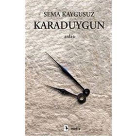 KARADUYGUN - SEMA KAYGUSUZ
