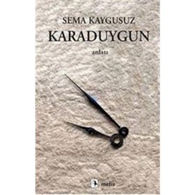 KARADUYGUN - SEMA KAYGUSUZ