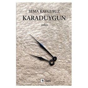 KARADUYGUN - SEMA KAYGUSUZ