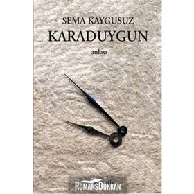 KARADUYGUN - SEMA KAYGUSUZ