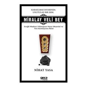 Karaelmas Diyarında Unutulan Bir İsim: Miralay Veli Bey - Nihat Yasa