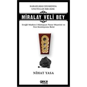 Karaelmas Diyarında Unutulan Bir İsim: Miralay Veli Bey - Nihat Yasa