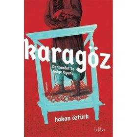 Karagöz Dersaadet'te Gölge Oyunu Hakan Öztürk