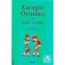 KARAGÖZ OYUNLARI 1 KÂR-I KADIM - ÜNVER ORAL