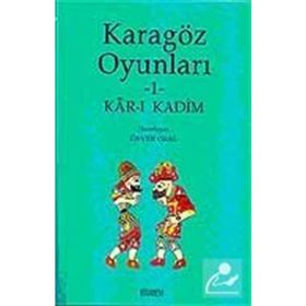 KARAGÖZ OYUNLARI 1 KÂR-I KADIM - ÜNVER ORAL