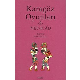 KARAGÖZ OYUNLARI 2 NEV-ICÂD - ÜNVER ORAL